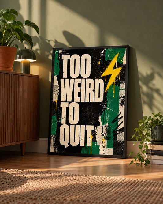 TOO WEIRD TO QUIT